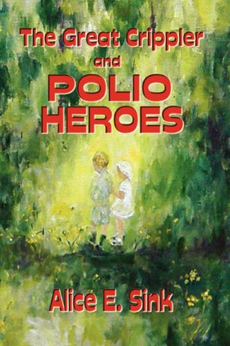 Stock image for The Great Crippler and Polio Heroes for sale by Pennywhistle Books