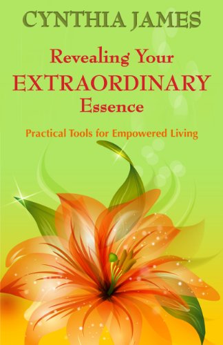 Beispielbild fr Revealing Your EXTRAORDINARY Essence - Practical Tools for Empowered Living zum Verkauf von Open Books