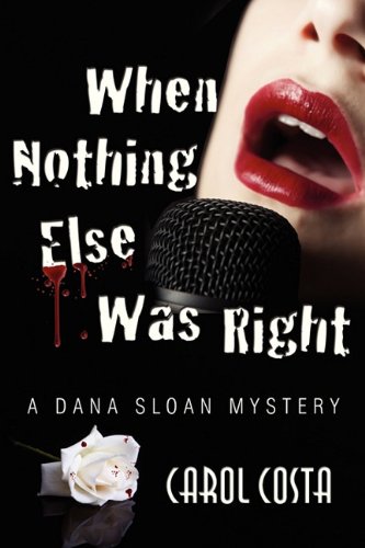 Stock image for When Nothing Else Was Right; A Dana Sloan Mystery for sale by HPB Inc.