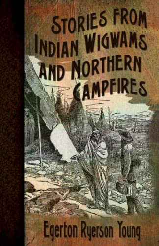 Stock image for Stories from Indian Wigwams and Northern Campfires for sale by Turn Up the Volume