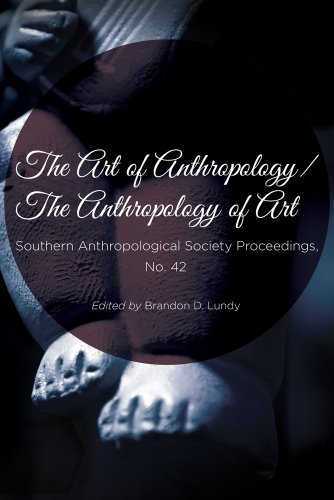 Imagen de archivo de The Art of Anthropology / The Anthropology of Art (Southern Anthropological Society Proceedings) a la venta por Midtown Scholar Bookstore