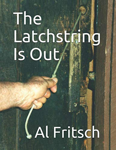 Imagen de archivo de The Latchstring Is Out a la venta por THE SAINT BOOKSTORE