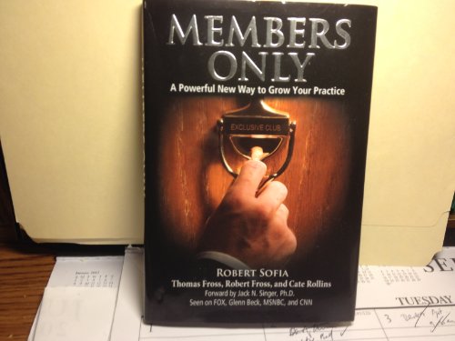 Stock image for Members Only - A Powerful New Way to Grow Your Practice for sale by Gulf Coast Books