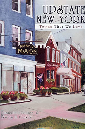 Stock image for Upstate New York: Towns That We Love for sale by GF Books, Inc.