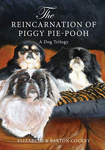 Stock image for The Reincarnation of Piggy Pie-Pooh:A Dog Trilogy for sale by The Maryland Book Bank