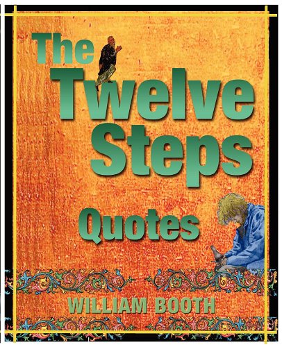 The Twelve Steps Quotes (9780984647606) by William J. Booth; Joan D. Chittister; James Wiseman