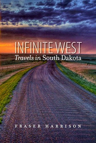 Beispielbild fr Infinite West: Travels in South Dakota zum Verkauf von Magers and Quinn Booksellers