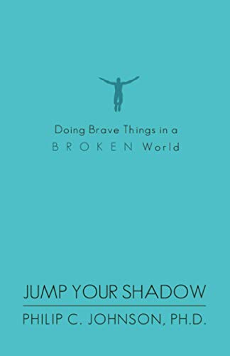 9780984655205: Jump Your Shadow: Doing Brave Things in a Broken World