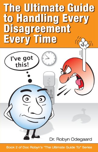 Beispielbild fr The Ultimate Guide to Handling Every Disagreement Every Time zum Verkauf von Revaluation Books