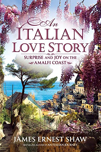 Stock image for An Italian Love Story: Surprise and Joy on the Amalfi Coast (Italian Journeys Book 2) for sale by HPB-Ruby