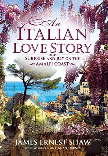 9780984658572: An Italian Love Story: Surprise and Joy on the Amalfi Coast