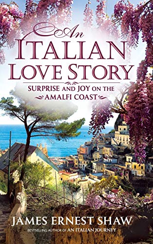 Stock image for An Italian Love Story: Surprise and Joy on the Amalfi Coast for sale by ThriftBooks-Atlanta