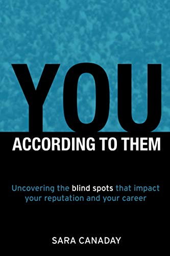 Stock image for YOU -- According to Them: Uncovering the Blind Spots That Impact Your Reputation and Your Career for sale by SecondSale