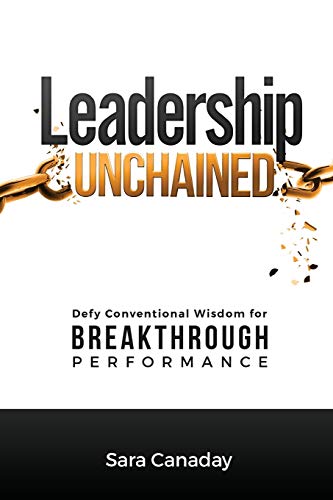 Imagen de archivo de Leadership Unchained: Defy Conventional Wisdom for Breakthrough Performance a la venta por Goodwill of Colorado