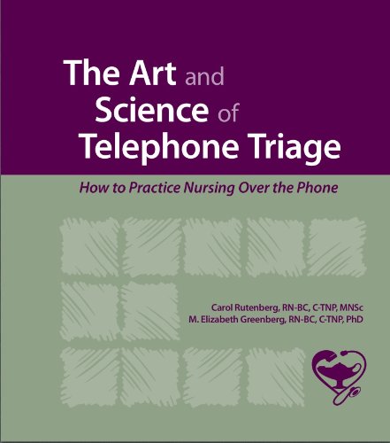 Stock image for The Art and Science of Telephone Triage: How to Practice Nursing Over the Phone for sale by Byrd Books