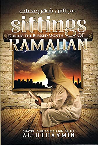 Beispielbild fr Sittings During the Blessed Month of Ramadan zum Verkauf von ThriftBooks-Dallas