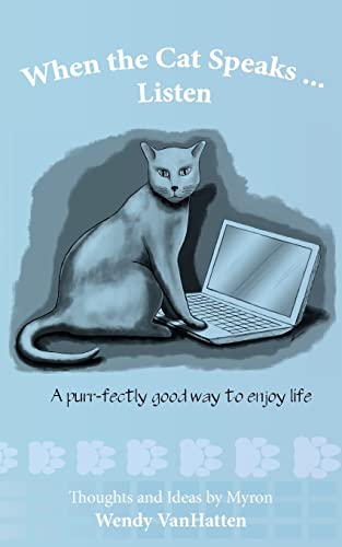 Stock image for When the Cat Speaks.Listen A purr.fectly good way to enjoy life for sale by GF Books, Inc.