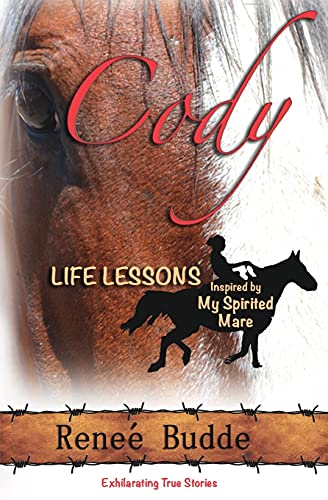 Stock image for Cody: Life Lessons Inspired by My Spirited Mare for sale by GreatBookPrices