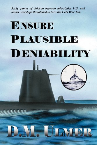 Stock image for Ensure Plausible Deniability (Submarine Classics by D.M. Ulmer) for sale by Seattle Goodwill