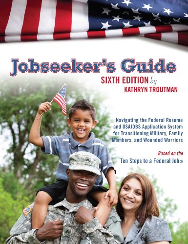 Beispielbild fr Jobseeker's Guide, 6th Ed : Navigating the Federal Resume and USAJOBS Application System for Transitioning Military, Family Members, and Wounded Warrior zum Verkauf von Better World Books