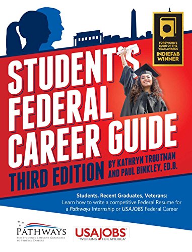 Imagen de archivo de Student's Federal Career Guide, 3rd Ed : Students, Recent Graduates, Veterans: Learn How to Write a Competitive Federal Resume for a Pathways Internship for USAJOBS Fede a la venta por Better World Books