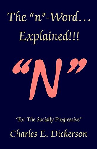 Imagen de archivo de The n-Word Explained!: For the Socially Progressive a la venta por Lucky's Textbooks