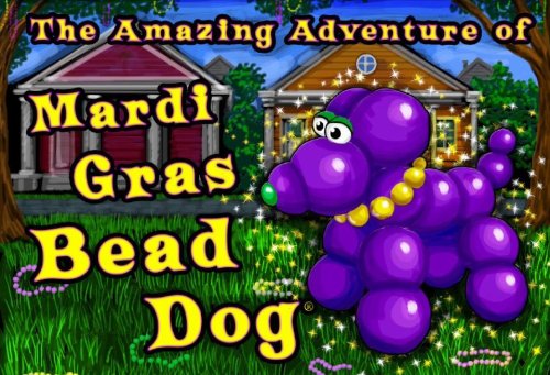 Imagen de archivo de The Amazing Adventure of Mardi Gras Bead Dog a la venta por BooksRun