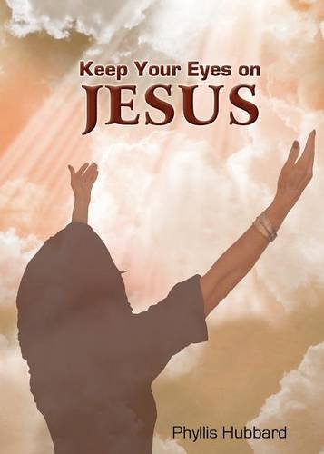 9780984672479: Keep Your Eyes on Jesus