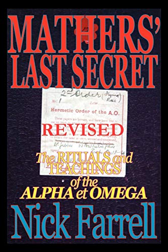 9780984675302: Mathers' Last Secret REVISED - The Rituals and Teachings of the Alpha Et Omega