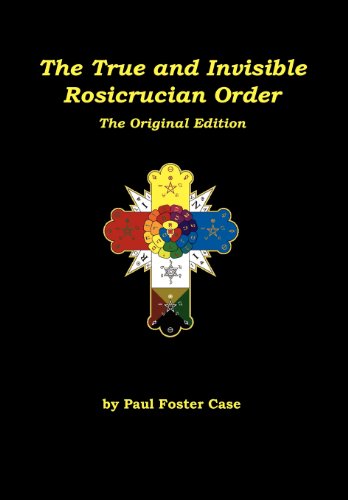 9780984675333: The True and Invisible Rosicrucian Order: The Original Edition - Limited Hardbound Edition