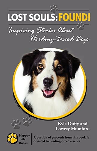 Beispielbild fr Lost Souls : Found! Inspiring Stories about Herding-Breed Dogs zum Verkauf von Better World Books