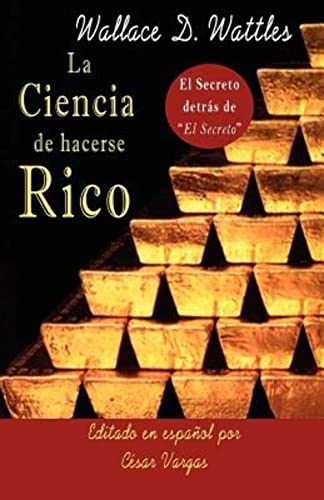 Beispielbild fr La Ciencia de Hacerse Rico: El Secreto detrs de El Secreto (Spanish Edition) zum Verkauf von GF Books, Inc.