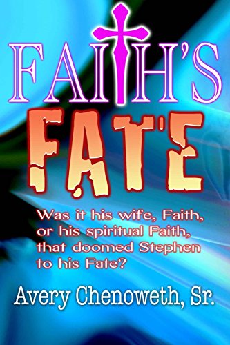 Stock image for Faith's Fate: Was it his Wife, Faith, or his spiritual Faith that doomed Stephen to his Fate? for sale by Irish Booksellers