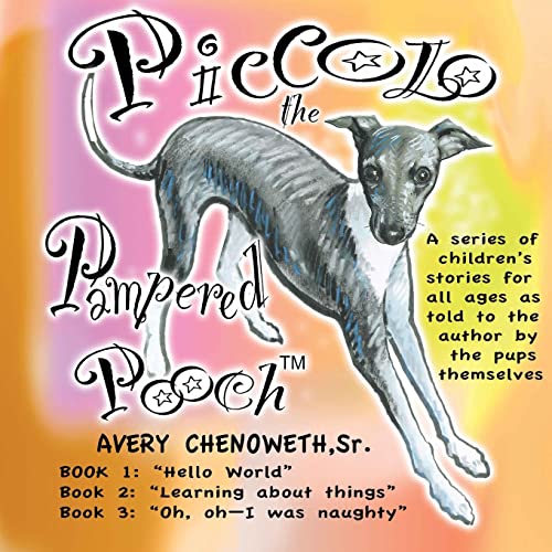 Stock image for Piccolo the Pampered Pooch: A series of children's stories for all ages for sale by ThriftBooks-Dallas