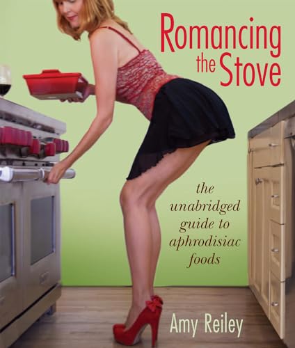 Beispielbild fr Romancing the Stove: The Unabridged Guide to Aphrodisiac Foods zum Verkauf von Jenson Books Inc