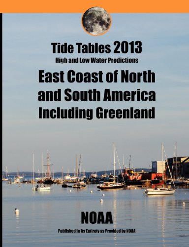Tide Tables 2013: East Coast of North and South America and Greenland (9780984694648) by NOAA