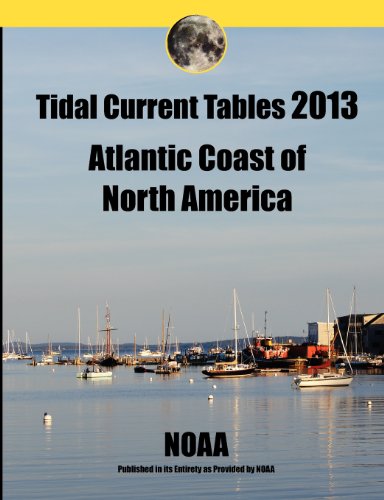 Tidal Current Tables 2013: Atlantic Coast of North America (9780984694655) by NOAA