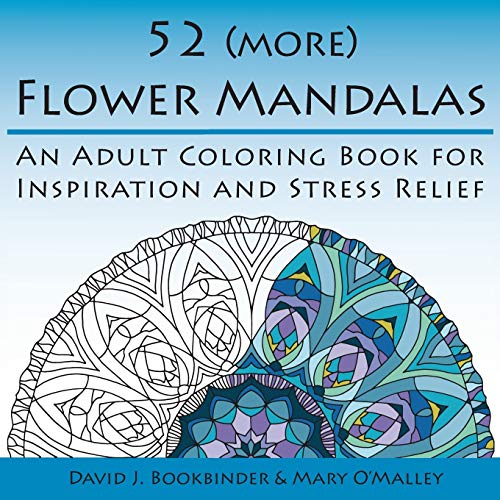 9780984699421: 52 (more) Flower Mandalas: An Adult Coloring Book for Inspiration and Stress Relief