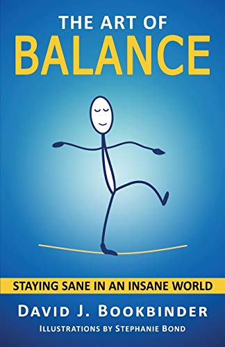 Beispielbild fr The Art of Balance: Staying Sane in an Insane World zum Verkauf von SecondSale