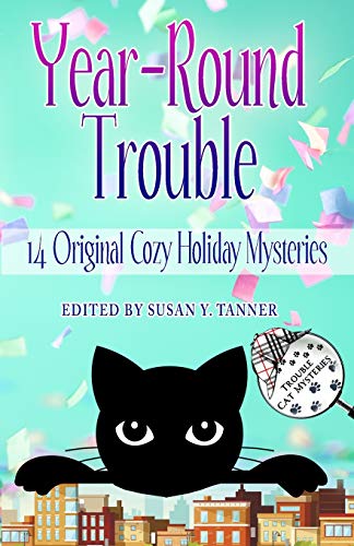 Beispielbild fr Year-Round Trouble: 14 Original Cozy Holiday Mysteries zum Verkauf von Skihills Books