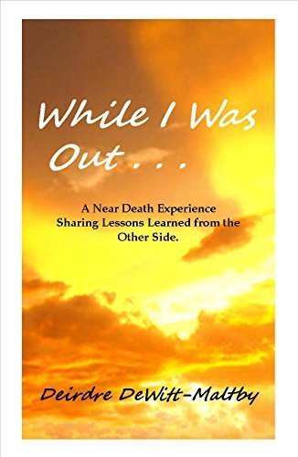 Beispielbild fr While I Was Out . : God Came in - a near Death Experience Sharing Lessons Learned on the Other Side zum Verkauf von Better World Books