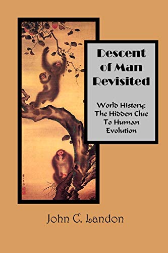 Stock image for Descent of Man Revisited World History: The Hidden Clue to Human Evolution for sale by Half Price Books Inc.