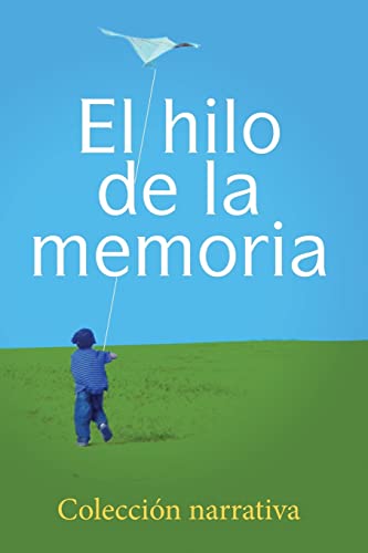 Imagen de archivo de El hilo de la memoria: Coleccion narrativa (Spanish Edition) a la venta por Lucky's Textbooks