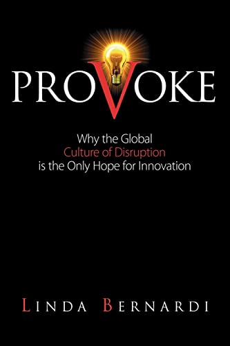 Stock image for Provoke: Why the Global Culture of Disruption is the Only Hope for Innovation for sale by Goodwill of Colorado