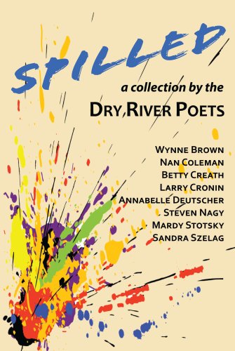 Imagen de archivo de Spilled - A collection by the Dry River Poets a la venta por ThriftBooks-Atlanta