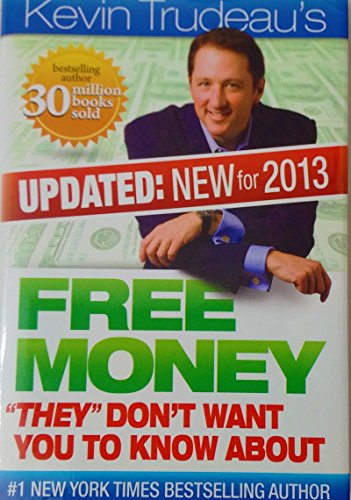 Stock image for Free Money- They don't want you to know about (Updated: New for 2013) by Kevin Trudeau's (2013-05-03) for sale by Bank of Books