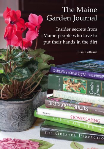 Stock image for The Maine Garden Journal - Insider secrets from Maine people who love to put their hands in the dirt for sale by ZBK Books