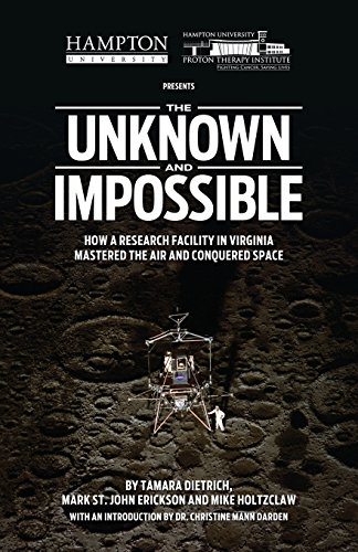 Imagen de archivo de The Unknown and Impossible: How a research facility in Virginia mastered the air and conquered space a la venta por Books From California