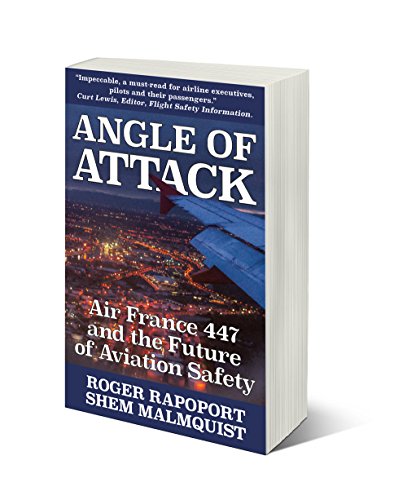 9780984714261: Angle of Attack: Air France 447 and the Future of Aviation Safety