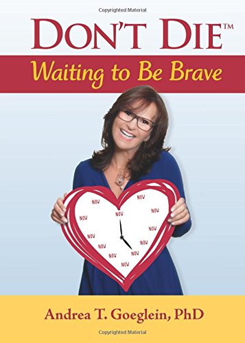 Stock image for Dont Die Waiting to Be Brave for sale by Hawking Books